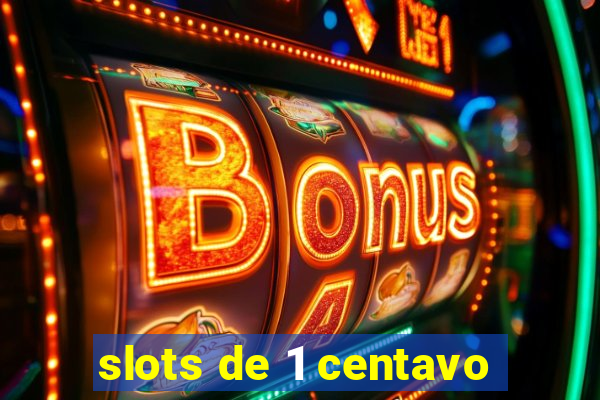 slots de 1 centavo